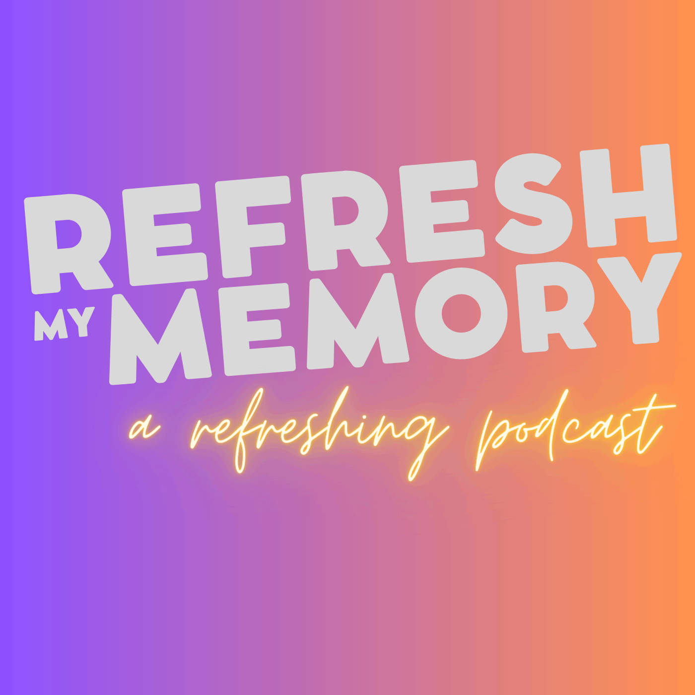 Refresh My Memory